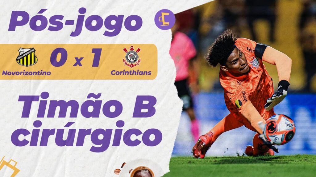 Pós-Jogo: Cirúrgico, Corinthians B vence Novorizontino com “jogada única” no Campeonato Paulista