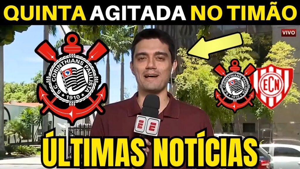 SAIU AGORA! AS ÚLTIMAS NOTÍCIAS DO CORINTHIANS DESTA QUINTA FEIRA.