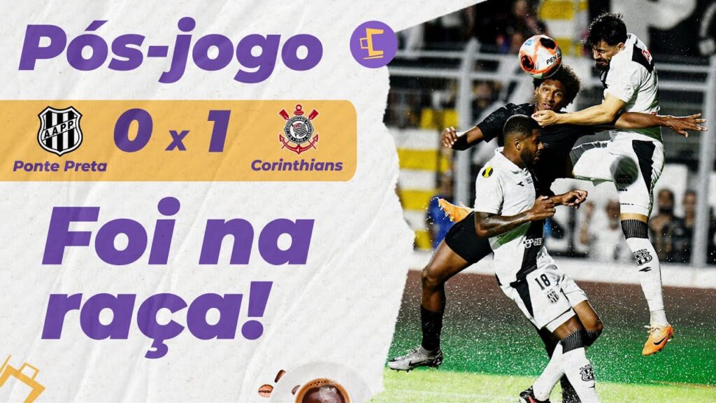 Pós-Jogo: Em campo alagado, Corinthians vence Ponte Preta na raça com gol de Talles