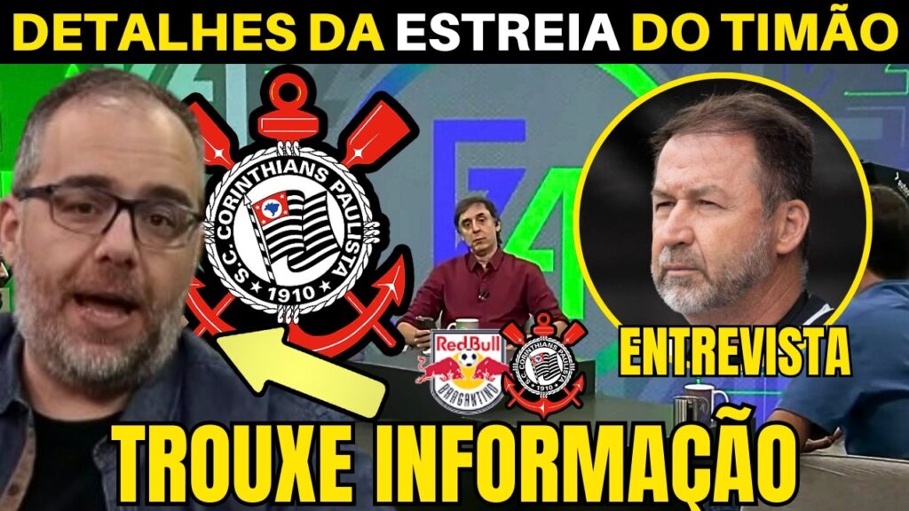 VESSONI TROUXE OS DETALHES DA ESTREIA DO CORINTHIANS NO PAULISTÃO.