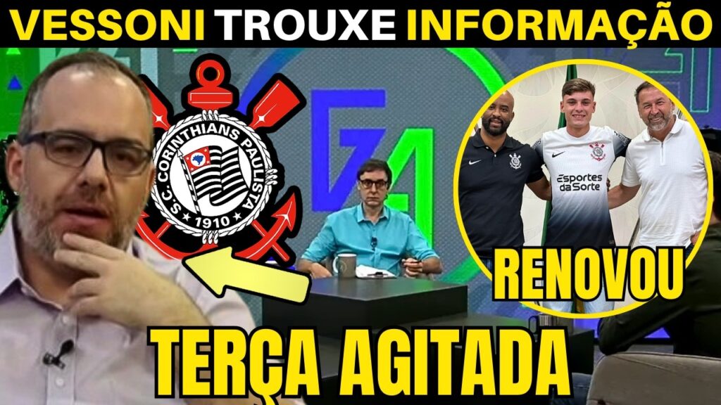 EXCLUSIVO! VESSONI TROUXE AS INFORMAÇÕES DO CORINTHIANS DESTA TERÇA FEIRA.