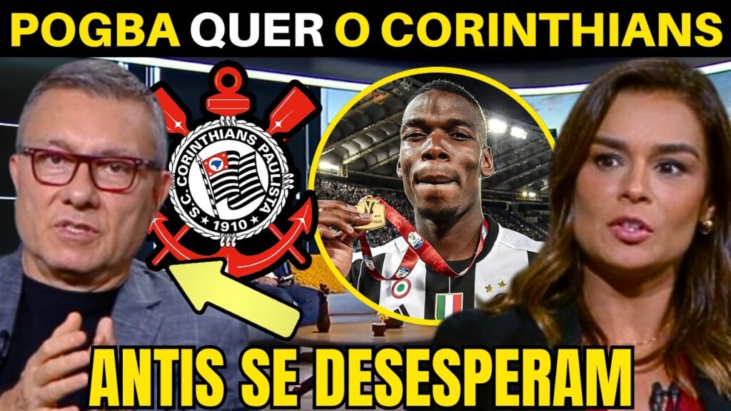 MÍDIA SE DESESPERA COM A POSSÍVEL CHEGADA DE POGBA NO CORINTHIANS.