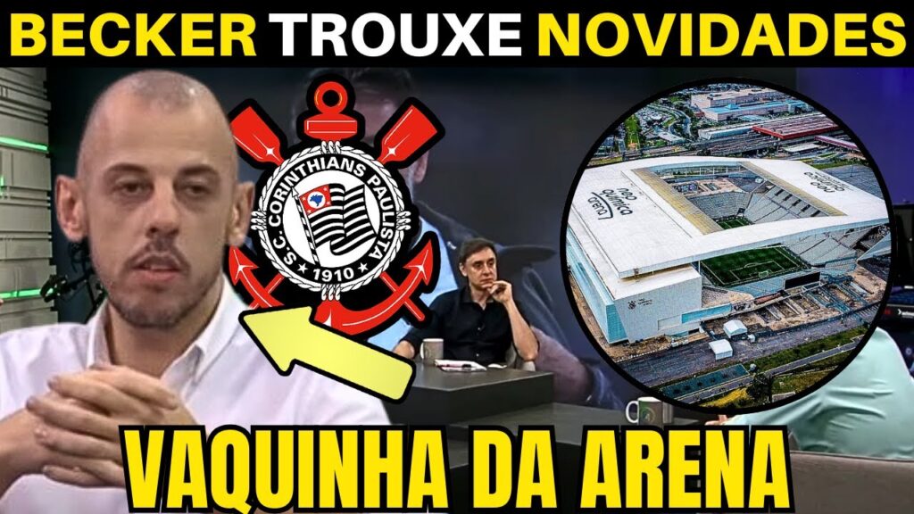 COMEÇOU A VAQUINHA! BECKER TROUXE AS INFORMAÇÕES DO CORINTHIANS.