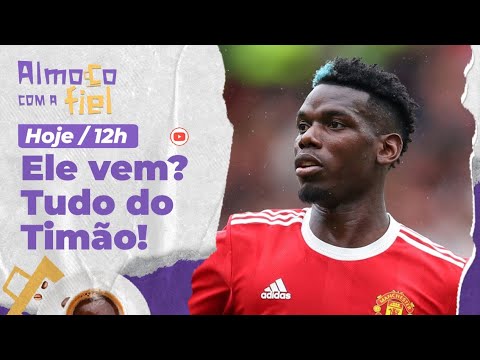 Almoço com a Fiel: Por Pogba, Corinthians negocia com parceiros l Tudo do Mercado e muito mais!