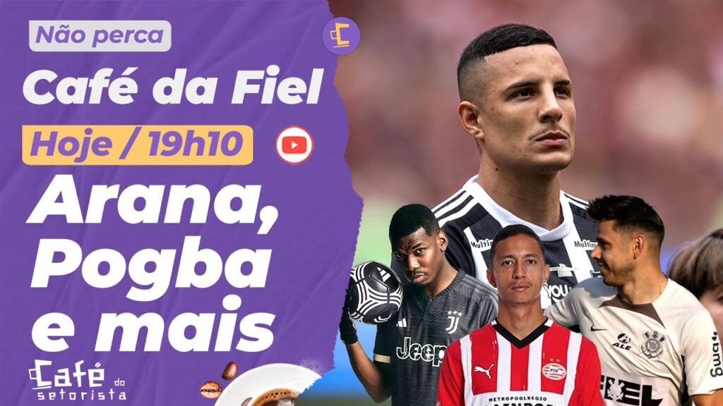 Café da Fiel: Corinthians faz planos por Arana e outros laterais l Pogba on l Romero fica?