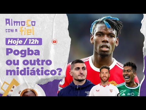 Almoço com a Fiel: Bastidores exclusivos sobre Pogba l Timão e parceira querem outro midiático?