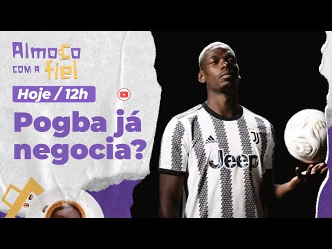 Almoço com a Fiel: Corinthians já negocia com Pogba? Bastidores do Timão no Mercado e mais
