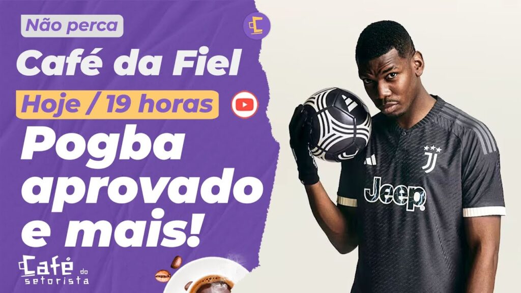 Café da Fiel: Corinthians vê Pogba com bons olhos l Votação do impeachment l Arena maior e +