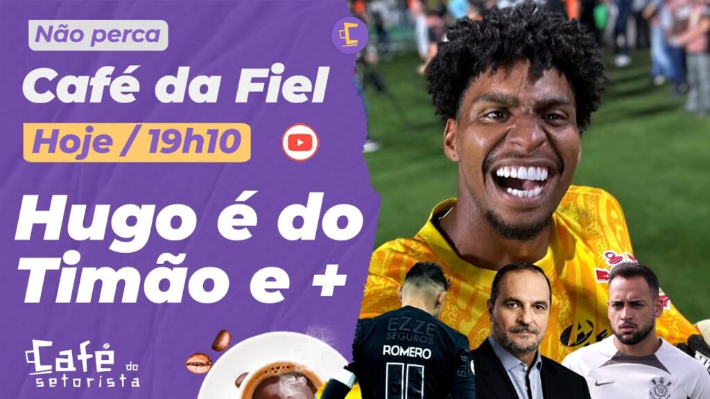 Corinthians compra Hugo à vista l Romero na mira do Flu e +1 l Reunião Tuma e organizadas