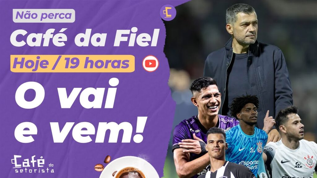 Cafe da Fiel: Timão quer Sérgio Conceição? l Hugo Souza na Bélgica? l Pulga e Danilo l Escalação
