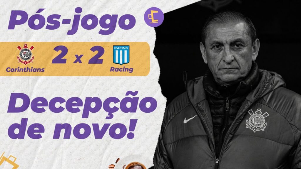 Pós-Jogo: Ele só decepciona! Corinthians só empata com Racing na semifinal da Sul-Americana