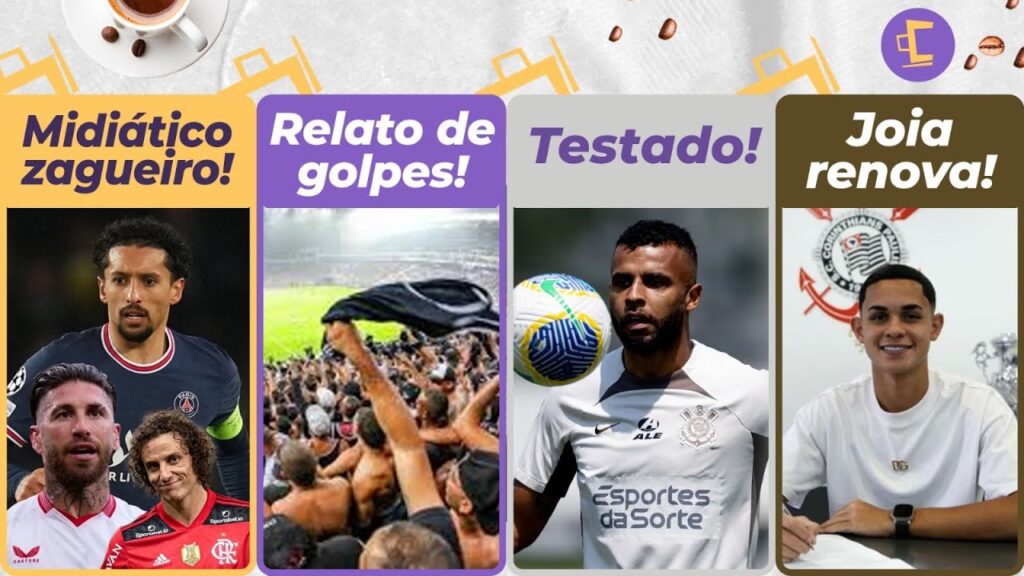 Corinthians pede zagueiro midiático a patrocinador l Alex Santana testado l Joia renova l Fraude…