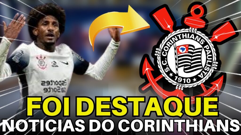 SAIU AGORA! AS ÚLTIMAS NOVIDADES DO CORINTHIANS EM 1ª MÃO.