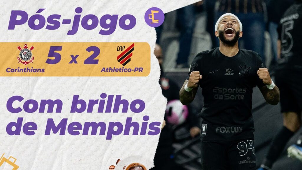Pós-Jogo: Com GOLAÇO de Memphis, Corinthians goleia Athletico por 5 a 2 e sai da degola