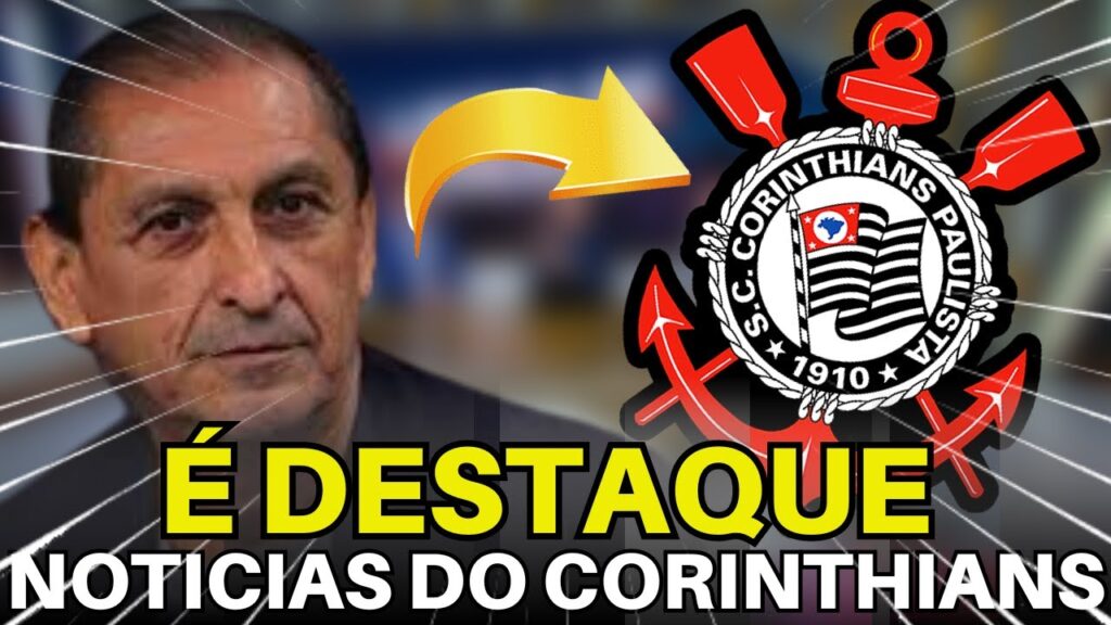SAIU AGORA! AS ÚLTIMAS NOVIDADES DO CORINTHIANS DO DIA.