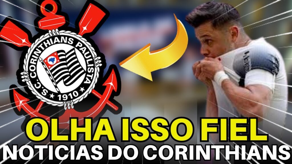 ACABOU DE SAIR! AS ÚLTIMAS NOTÍCIAS DO CORINTHIANS DO DIA.