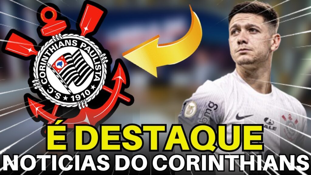 SAIU AGORA! AS ÚLTIMAS NOVIDADES DO CORINTHIANS EM 1ª MÃO.