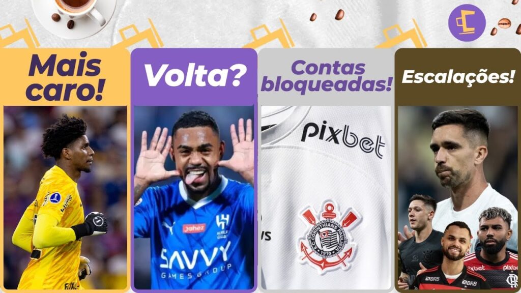 Hugo mais caro l Contas bloqueadas l Malcom quer aposentar no Corinthians l Escalações Timão x Fla..