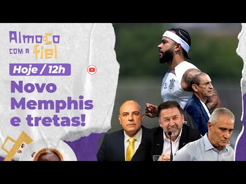Almoço com a Fiel: Não comprou Hugo Souza l Corinthians no STJD l Tudo da preparação de Memphis e +