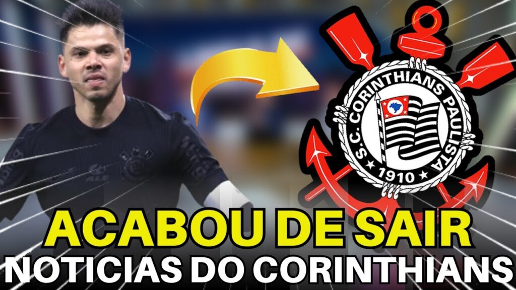 SAIU AGORA! AS ÚLTIMAS NOVIDADES DO CORINTHIANS DO DIA.