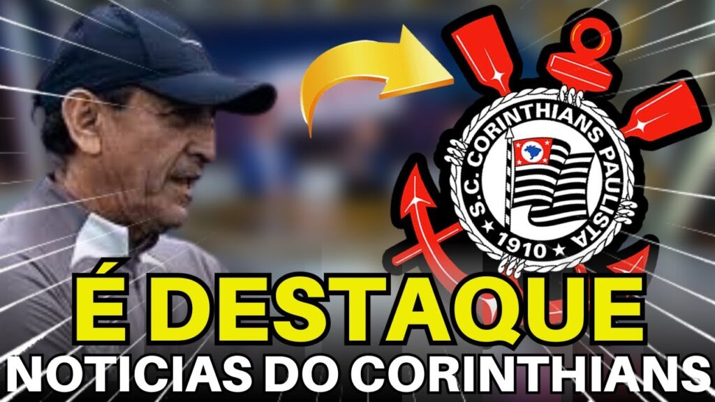 SAIU AGORA! AS ÚLTIMAS NOVIDADES DO CORINTHIANS.