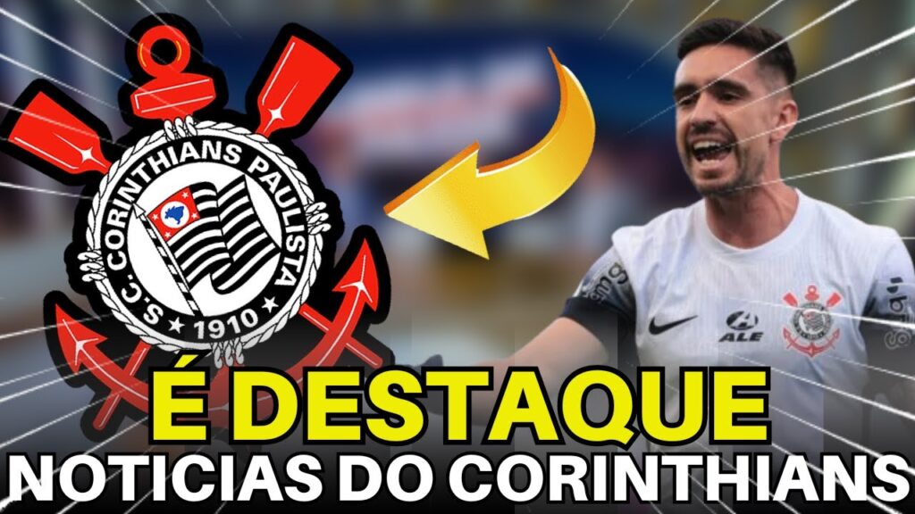 SAIU AGORA! AS ÚLTIMAS NOTÍCIAS DO CORINTHIANS DO DIA.