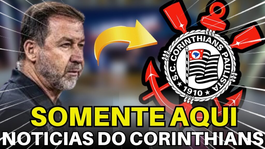 ACABOU DE SAIR! AS ÚLTIMAS NOVIDADES DO CORINTHIANS EM 1ª MÃO.