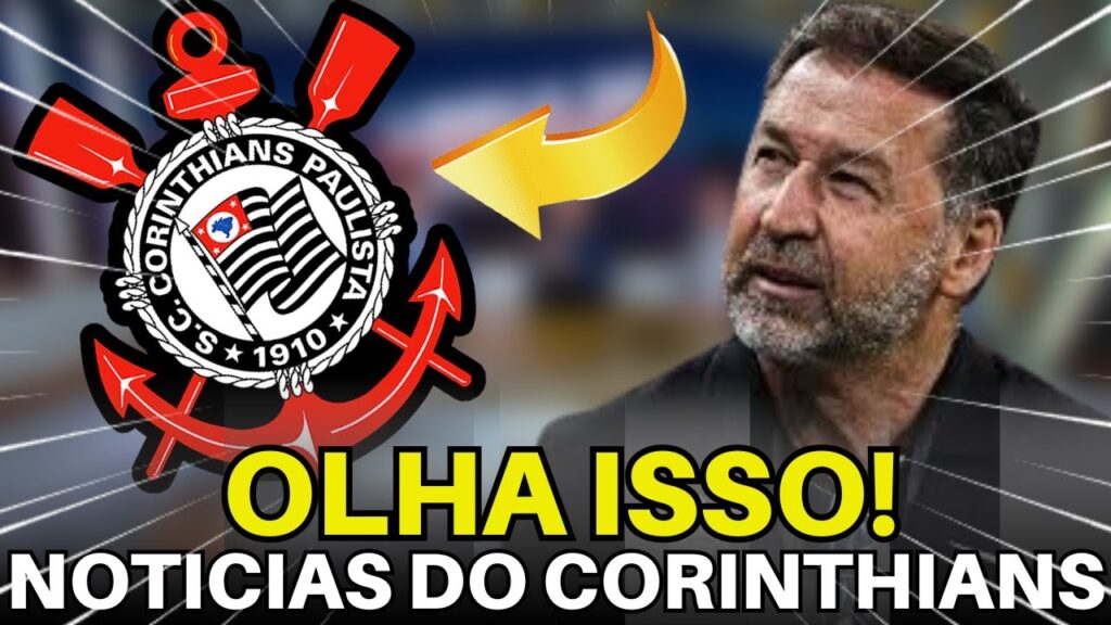 ACABOU DE SAIR! AS ÚLTIMAS NOVIDADES DO CORINTHIANS EM 1ª MÃO.