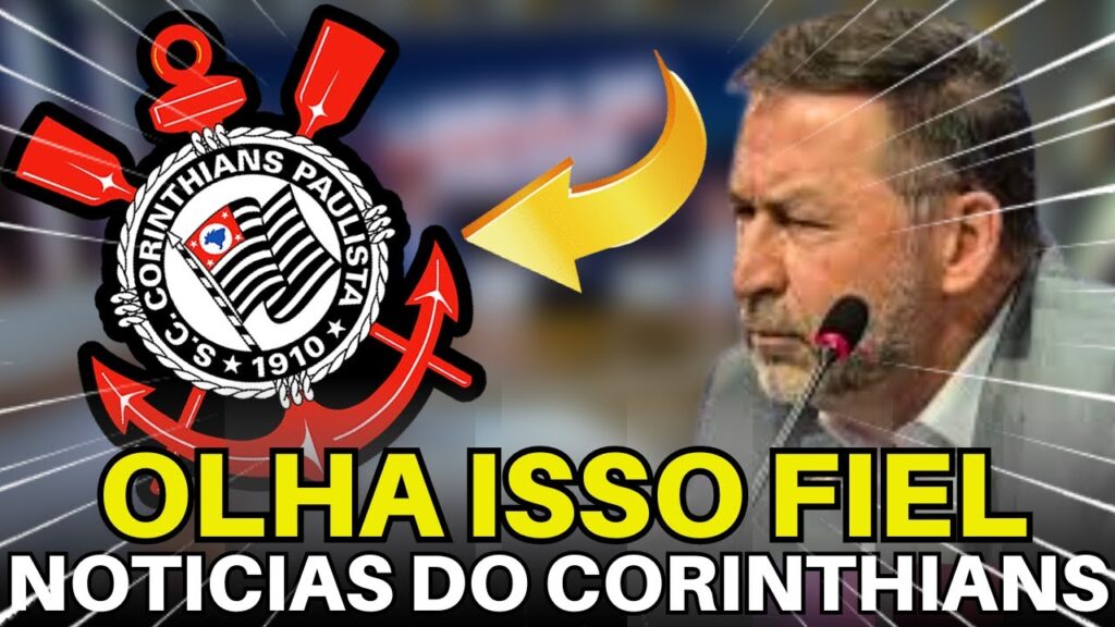 SAIU AGORA! O ÚLTIMO NOTICIÁRIO DO CORINTHIANS DO DIA.