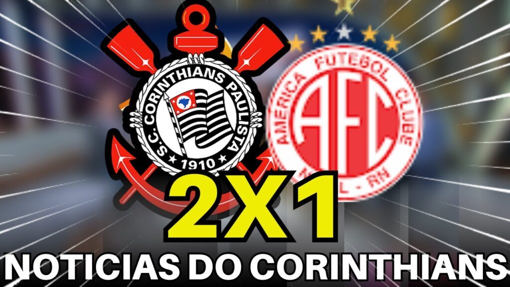 CORINTHIANS VENCE O AMÉRICA-RN E SE CLASSIFICA NA COPA DO BRASIL.
