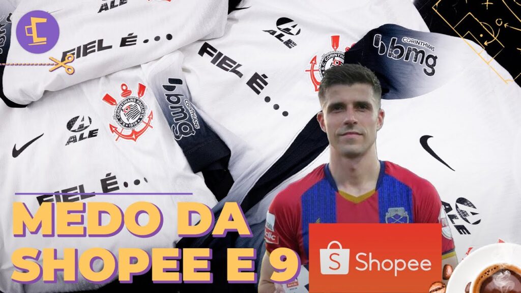 Camisa 9 espanhol e Bastidores de negociação do Corinthians com Shopee