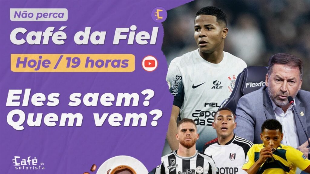 Café da Fiel: Corinthians tem nova proposta por Wesley l Impeachment de Augusto l Reforços urgente!