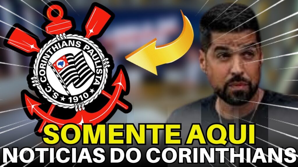 ACABOU DE SAIR! AS ÚLTIMAS NOTÍCIAS DO CORINTHIANS DE HOJE.