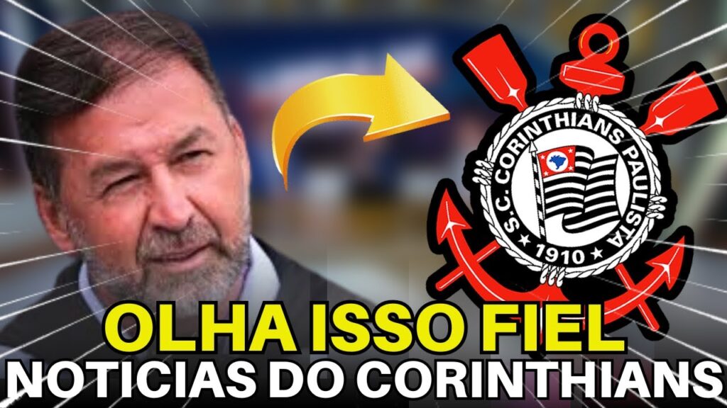 SAIU AGORA! AS ÚLTIMAS NOVIDADES DO CORINTHIANS DO DIA.