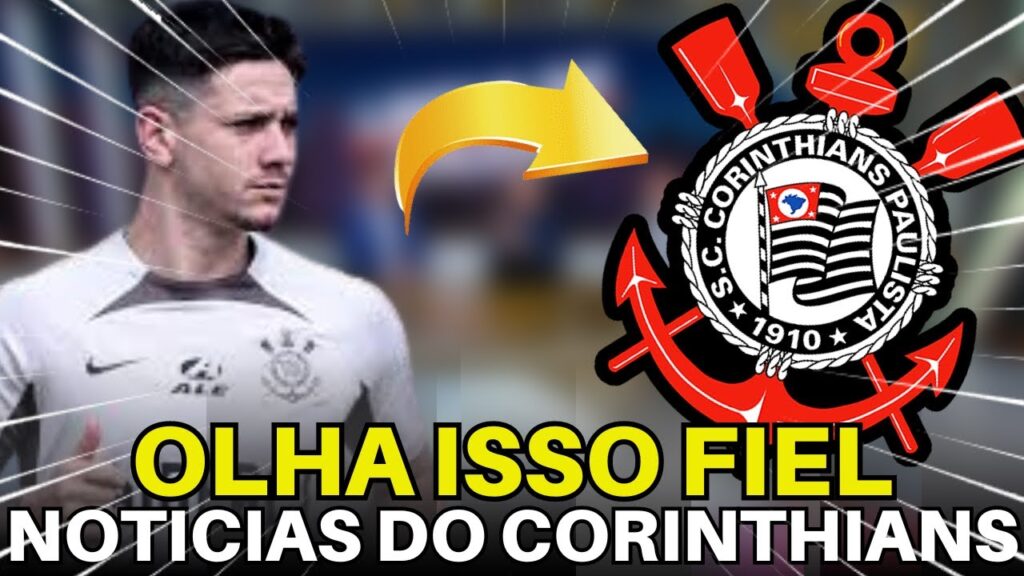 SAIU AGORA! AS ÚLTIMAS NOVIDADES DO CORINTHIANS EM 1ª MÃO.