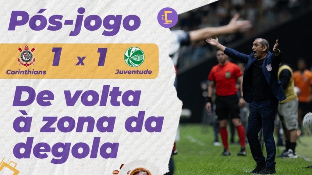 Pós-Jogo: Com dois a mais, Corinthians só empata com Juventude e volta à zona do rebaixamento