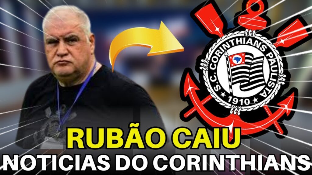 CORINTHIANS ANUNCIA SAÍDA DO RUBÃO DO CARGO DE DIRETOR DE FUTEBOL.