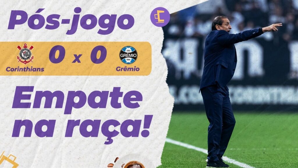 Pós-Jogo: Corinthians LUTA com um a menos e empata com Grêmio na Copa do Brasil