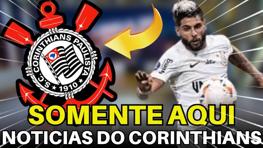 SAIU AGORA! AS ÚLTIMAS NOVIDADES DO CORINTHIANS DO MOMENTO.
