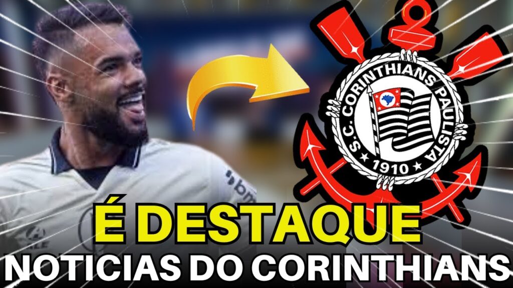 SAIU AGORA! AS ÚLTIMAS NOVIDADES DO CORINTHIANS.