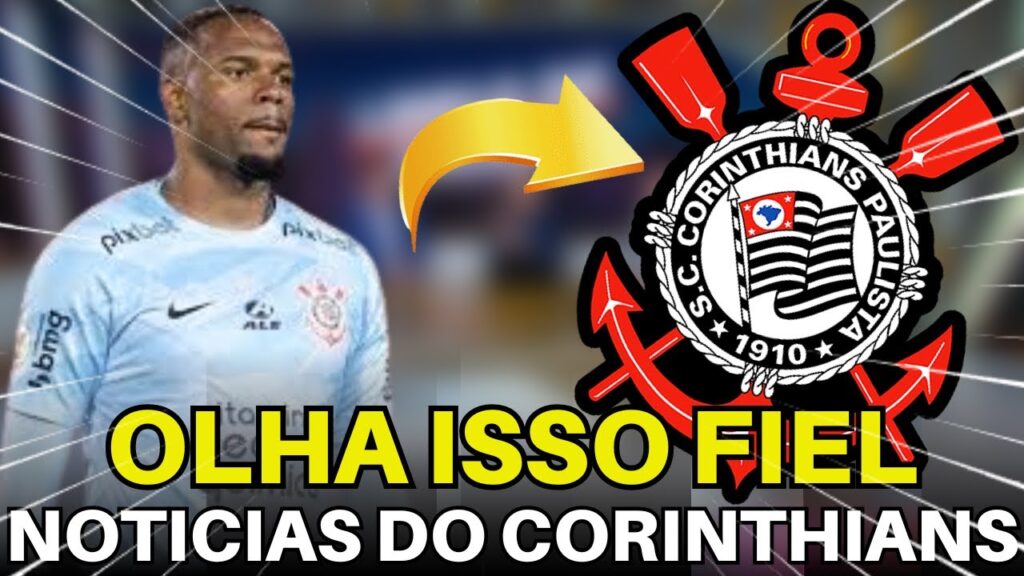 ACABOU DE SAIR! AS ÚLTIMAS NOVIDADES DO CORINTHIANS EM 1ª MÃO.