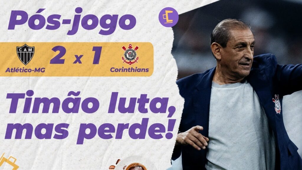 Pós-Jogo: Corinthians luta, mas perde para o Atlético e segue com risco de rebaixamento