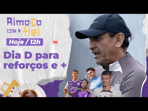 Almoço com a Fiel: Dia D para Corinthians contratar reforços l Escalação contra Grêmio e muito mais