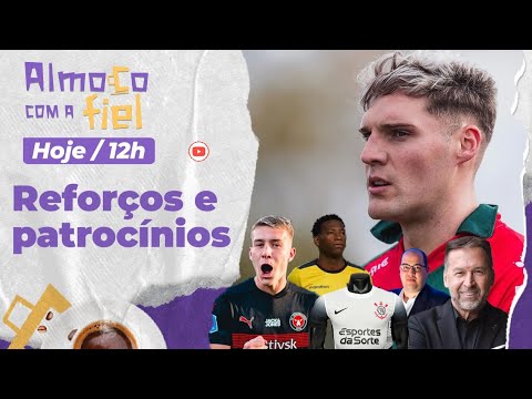 Corinthians com novo parceiro l Atacantes na mira l Polêmica do valor do patrocinador master e +