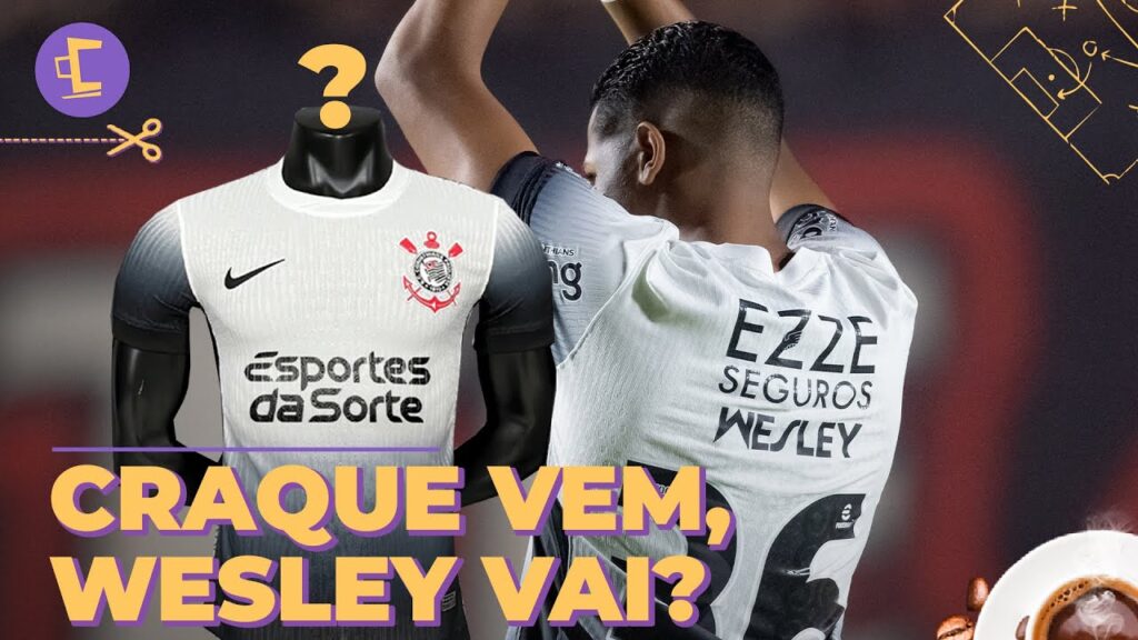 Entenda como Corinthians quer trazer CRAQUE e vender Wesley