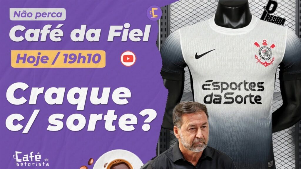 Café da Fiel: Corinthians e Esportes da Sorte em busca de craque? l Charles chegou e muito mais!
