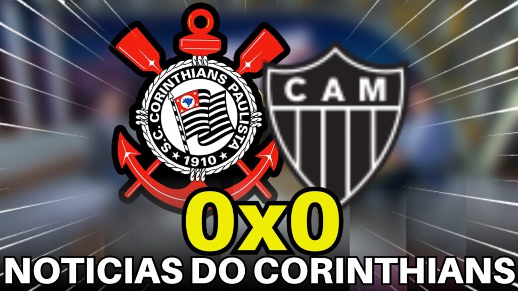 CORINTHIANS EMPATA COM ATLÉTICO-MG NA ESTREIA DO BRASILEIRÃO.